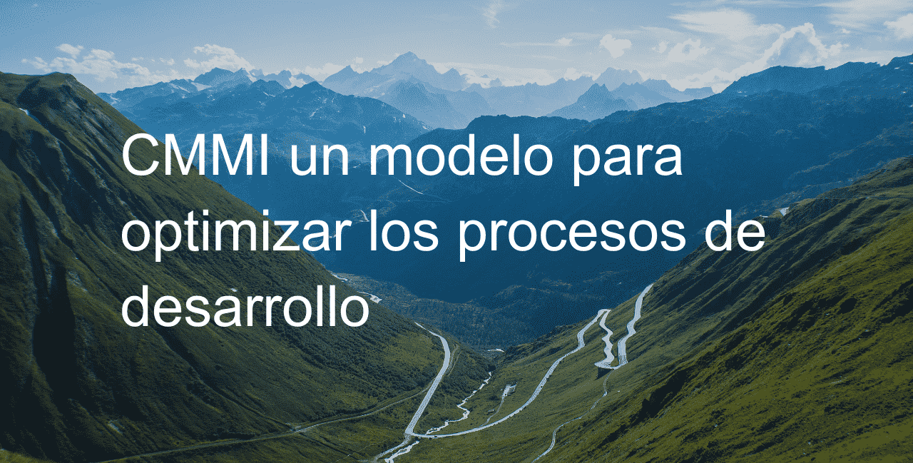 [insight] CMMI un modelo para optimizar los procesos de desarrollo
